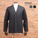 秋冬 D/him プルオーバーシャツ 0704-120-213 長袖 Vネック オーバーサイズ ウール ストレッチ 30代 40代 メンズ ディーヒム【ma31...