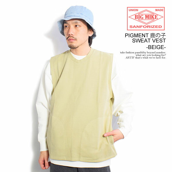 BIG MIKE ビッグマイク PIGMENT 鹿の子 SWEAT VEST -SAND- メンズ ベスト プルオーバーベスト ピグメント染め 送料無料 ストリート