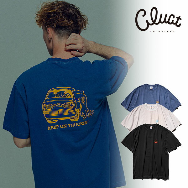 30％OFF SALE セール CLUCT クラクト KEEP ON TRUCKIN'[PIGMENT S/S TEE] メンズ Tシャツ 半袖 ピグメント 送料無料