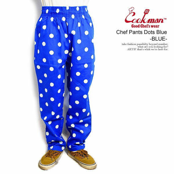 COOKMAN クックマンCOOKMAN クックマン Chef Pants Dots Blue -BLUE- ...