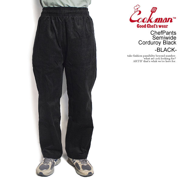 COOKMAN クックマン ChefPants Semiwide Corduroy Black -BLACK- メンズ パンツ シェフパンツ イージーパンツ セミワイド 送料無料 ストリート