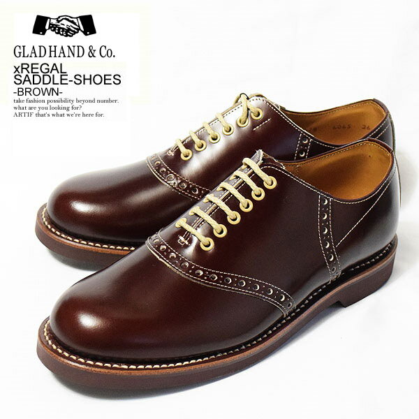 GLAD HAND×REGAL グラッドハンド×リーガル SADDLE-SHOES -BROWN- メンズ サドルシューズ コラボ 送料無料 ストリート gladhand