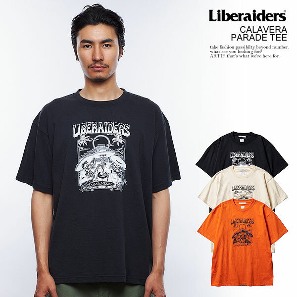 Liberaiders リベレイダース CALAVERA PARADE TEE メンズ Tシャツ 半袖 フロスト加工 送料無料 ストリート