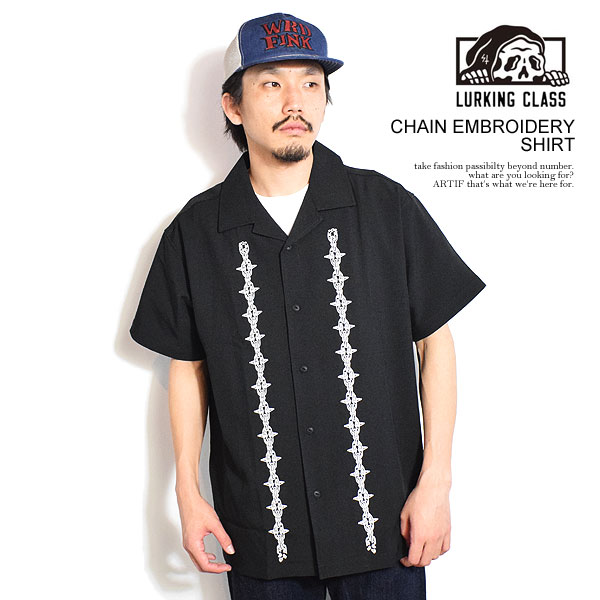 LURKING CLASS ラーキングクラス CHAIN EMBROIDERY SHIRT メンズ シャツ 半袖シャツ オープンカラー SKETCHY TANK 送料無料 ストリート