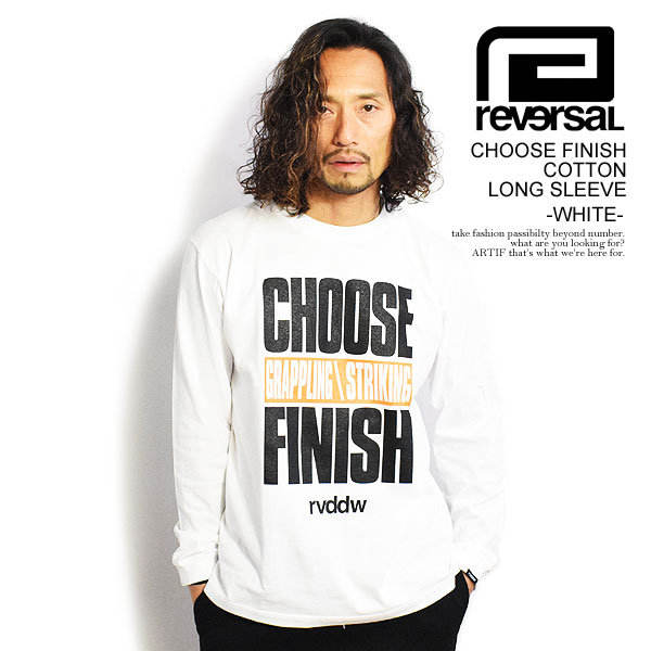 reversal リバーサル CHOOSE FINISH COTTON LONG SLEEVE -WHITE- メンズ Tシャツ ロンT rvddw 送料無料 ストリート