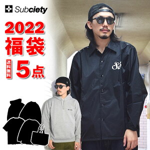 SUBCIETY サブサエティ 2022 NEW YEAR BAG 豪華5点入り 直営店限定福袋 【＋当店限定おまけあり】 新春 福袋 メンズ アウター パーカー ロンT Tシャツ バッグ LUCKY BAG 謹賀新年 正月 送料無料 ストリート