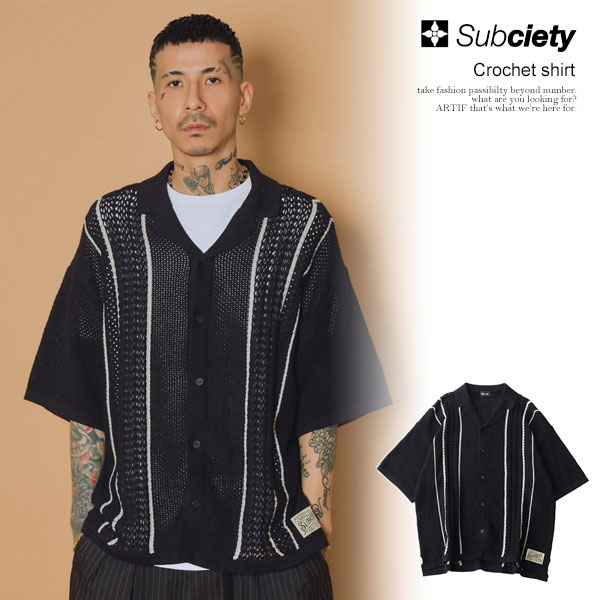 SUBCIETY サブサエティ Crochet shirt メンズ シャツ 半袖 オープンカラーシャツ ニットシャツシャツ 送料無料 ストリート