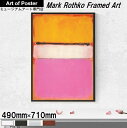【マーク・ロスコ アルミ額装ポスター】WHITE CENTER (YELLOW, PINK AND LAVENDER ON ROSE), 1950(490×71...