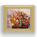 【油絵 直筆仕上げ】ルノワール バスケットの花々 F10 【額入り】 絵画 販売 10号 油彩 静物画 675×601mm 複製画 送料無料 プレゼント ギフト 開店祝い 開業祝い 退職祝い 新築祝い リビング 玄関 モダン アートフレーム 壁掛け