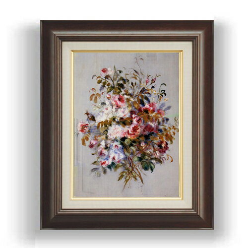 【油絵 直筆仕上げ】ルノワール ローズのブーケ F4 【額入り】 絵画 販売 4号 油彩 風景画 461×370mm 複製画 送料無料 プレゼント ギフト 開店...
