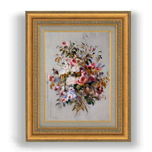 【油絵 直筆仕上げ】ルノワール ローズのブーケ F4 【額入り】 絵画 販売 4号 油彩 風景画 481×391mm 複製画 送料無料 プレゼント ギフト 開店...