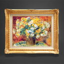 【油絵 直筆仕上げ】ルノワール Chrysan the mums F6 【額入り】 絵画 販売 6号 油彩 静物画 552×461mm 複製画 送料無料 プレゼ...