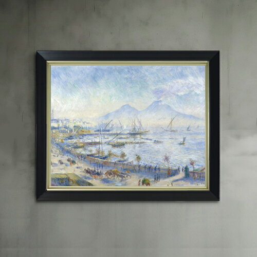 【油絵 直筆仕上げ】ルノワール The Bay of Naples F6 【シンプルフレーム】 絵画 販売 6号 油彩 風景..