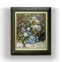 【油絵 直筆仕上げ】ルノワール 春のブーケ F8 【額入り】 絵画 販売 8号 油彩 静物画 600×526mm 複製画 送料無料 プレゼント ギフト 開店祝い...