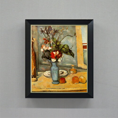 【油絵 直筆仕上げ】セザンヌ 青い花瓶 F8 【シンプルフレーム】 絵画 販売 8号 油彩 風景画 485×410mm 複製画 送料無料 プレゼント ギフト 開店祝い 開業祝い 退職祝い 新築祝い リビング 玄関 モダン アートフレーム 壁掛け