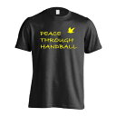 ハンドボール Tシャツ 半袖 メンズ レディース ジュニア 練習着 ドライ おもしろ tシャツ 速乾 スポーツ ウェア 名入れ 女子 男子 チーム おしゃれ 文字入れ無料 「ハンドボールで平和を」 アートワークスコウベ 【送料無料】
