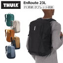 THULE スーリー リュック バックパック アンルート 23L 15.6インチPC収納 10.5インチタブレット収納 メンズ レディース ビジネス 通勤 旅行 バッグ 3204841 3204842 3204843 3204844 3204845 TEBP4216 正規品 メーカー2年保証 EnRoute Backpack