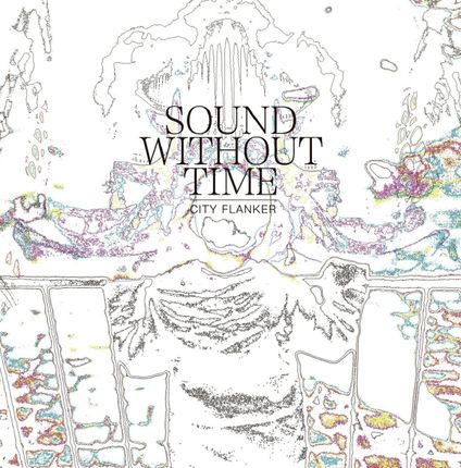 y[֑zViCity Flankerj/ 񎞔V Sound Without Time (CD) Ձ@VeB[EtJ[