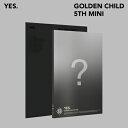 【メール便送料無料】Golden Child/ YES. -5th Mini Album ※ランダム発送 (CD) 韓国盤 ゴールデン チャイルド ゴルチャ イエス