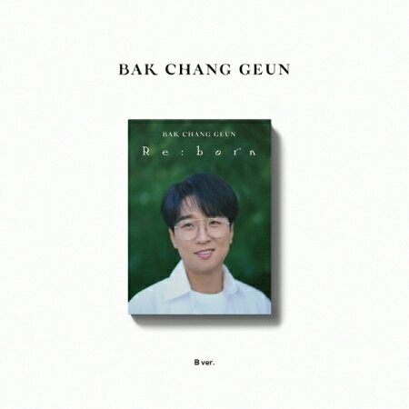 【メール便送料無料】パク・チャングン / Re:born DIGIPACK ＜B VER.＞-EP (CD) 韓国盤 BAK CHANG GEUN リボーン
