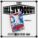 ITZY/KILL MY DOUBT<LIMITED EDITION> (CD) 韓国盤 イッジ イッチ キル・マイ・ダウト