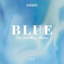 XEED/ BLUE -2nd Mini Album (CD) ؍ V[h u[