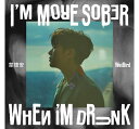 X/ ːiCDjpՁ@I'M MORE SOBER WHEN IfM DRUNK EFCE[A William Wei 蒹 Weibird