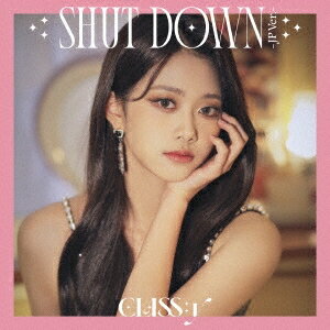 CLASS:y/ SHUT DOWN -JP Ver.- W~Ձ (CD) { NbV[ Vbg_E