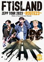 FTIsland/FTISLAND ZEPP TOUR 2023 〜ROUTE23〜 FINAL at Tokyo Garden Theater (DVD) 日...