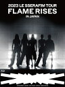 LE SSERAFIM/ 2023 LE SSERAFIM TOUR 'FLAME RISES' IN JAPAN <初回限定盤> (2Blu-ray) 日本盤...