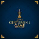 2PM/ GENTLEMEN'S GAME -6集 ＜通常版＞ (CD) 韓国盤 トゥーピーエム ジェントルマンズ・ゲーム