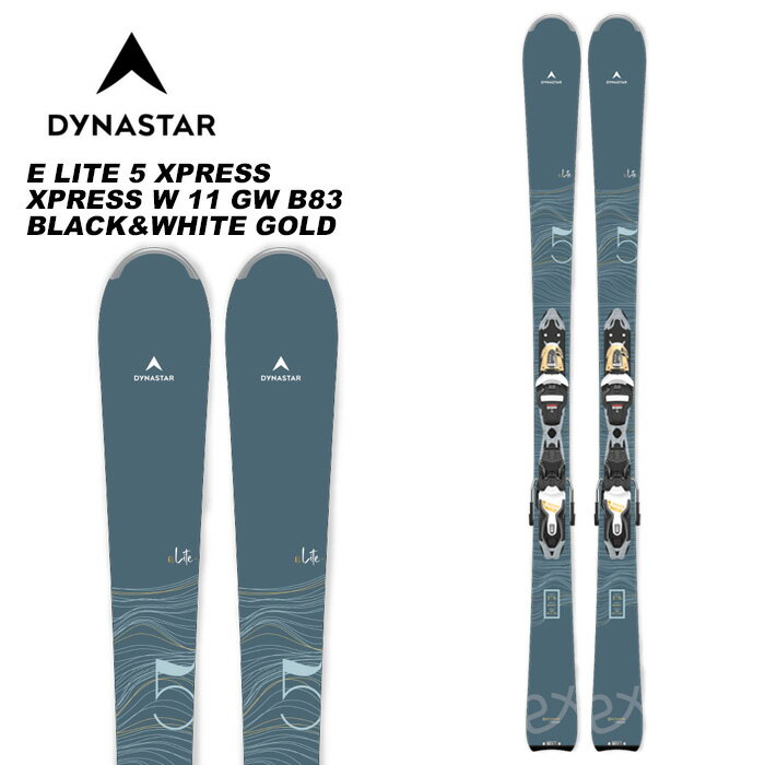 DYNASTAR ディナスター スキー板 E LITE 5 XPRESS XPRESS W 11 GW B83 BLACK WHITE GOLD ビンディングセット 23-24 モデル レディース