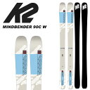 K2 ケーツー スキー板 MINDBENDER 90C W 板単品 23-24 モデル レディース