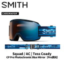 SMITH スミス ゴーグル SQUAD / AC | TESS COADY / CP PRO PHOTOCHROMIC BLUE MIRROR 24-25 モデル