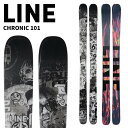 LINE ライン スキー板 CHRONIC 101 板単品 24-25 モデル