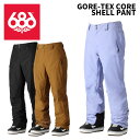 686 シックスエイトシックス ウェア GORE-TEX CORE SHELL PANT 24-25(2025)モデル パンツ