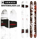 ARMADA アルマダ スキー板 WHITEWALKER 116 板単品 25-26 モデル