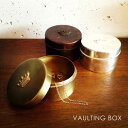 VAULTING BOX 金属 メタル 真鍮 アクセサリー 収納 小物入れ 丸 ラウンド 円形 深い シルバー ゴールド ブロンズ 錆 オシャレ アンティ..