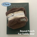 【SALE】Clam Round Pouch Fur Teddy bear ポーチ 韓国 ブランド ハンドメイド コスメポーチ 大容量 小物入れ 布 収納 大きめ かわいい おしゃれ 整理 handmade 日本 販売 ギフト プレゼント【送料無料】