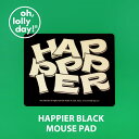 O,LD! HAPPIER BLACK MOUSE PAD oh lolly day モンナニ マウスパッド 韓国 ブランド かわいい キャラクター レディース 文房具 雑貨 オーロリーデイ 可愛い おしゃれ old オー ロリー デイ 日本 販売 送料無料