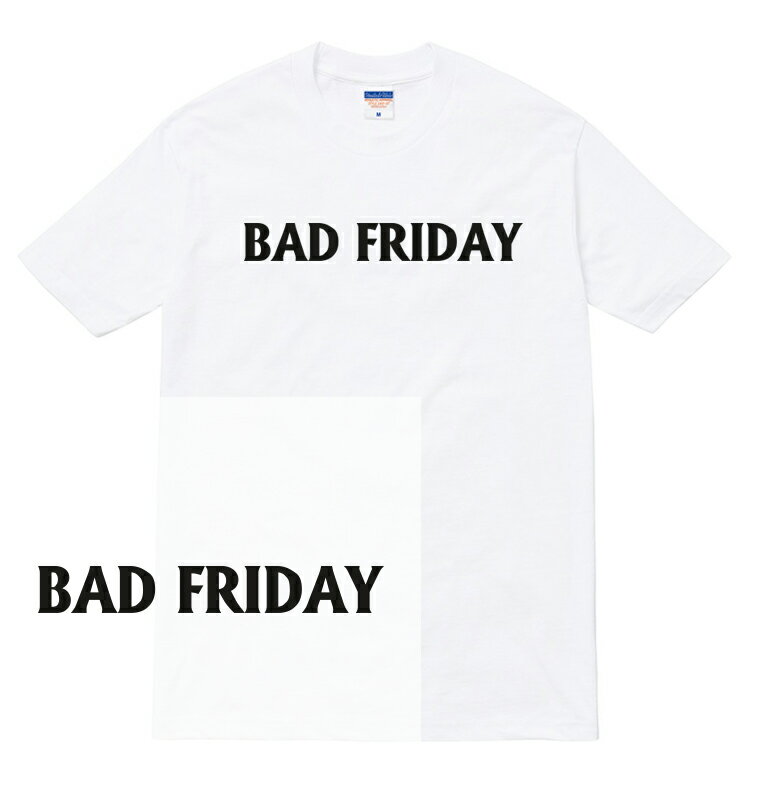BAD FRIDAY Tシャツ 金曜日 憂鬱 ロゴ 