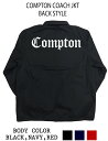 春夏モデル COMPTON COACH JKT ストリート ブランド bompton ボンプトン 西海岸 ギャング bloods crips チカーノ コンプトン compton ブラッズ クリップス ウェストコースト ローライダー アウター ジャンパー ブルゾン コーチjkt コーチジャケット jkt