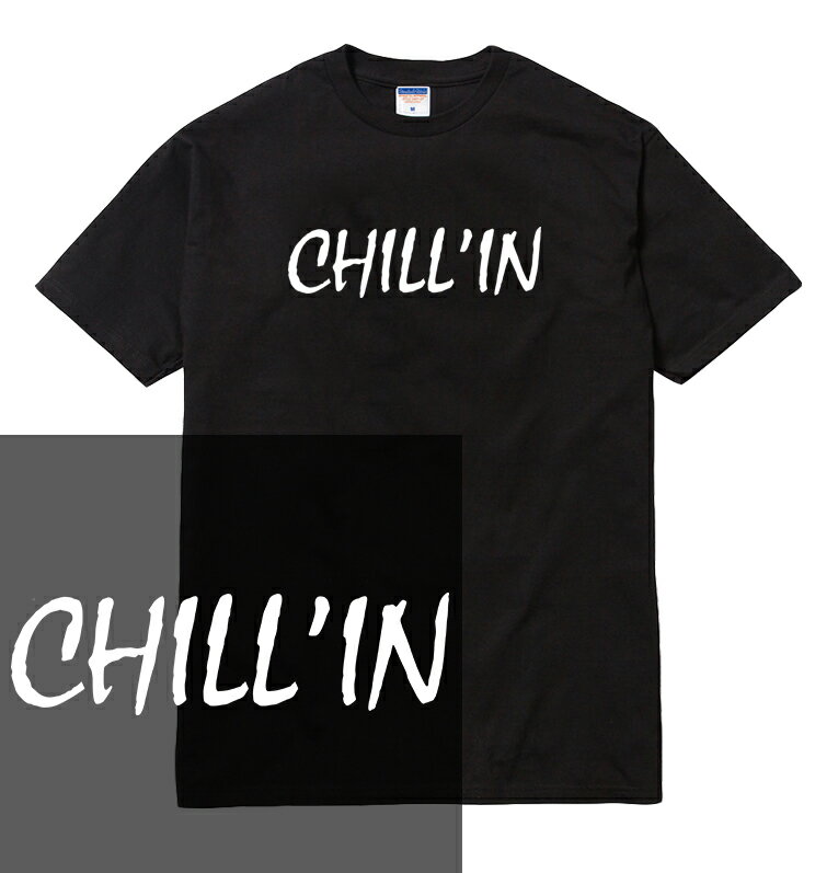 CHILLIN Tシャツ 半袖 チル マリファナ ガンジャ 大麻 420 weed ウィード 文字 ロゴ メンズ レディース ユニセックス 大きいサイズ ダンス 衣装 HIPHOP ストリート ブランド tee tシャツ