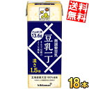 期間限定特価【送料無料】 キッコーマン飲料 豆乳一丁 200ml紙パック 18本入 無調整豆乳 まるで豆腐のような風味 ※北海道800円・東北400円の別途送料加算