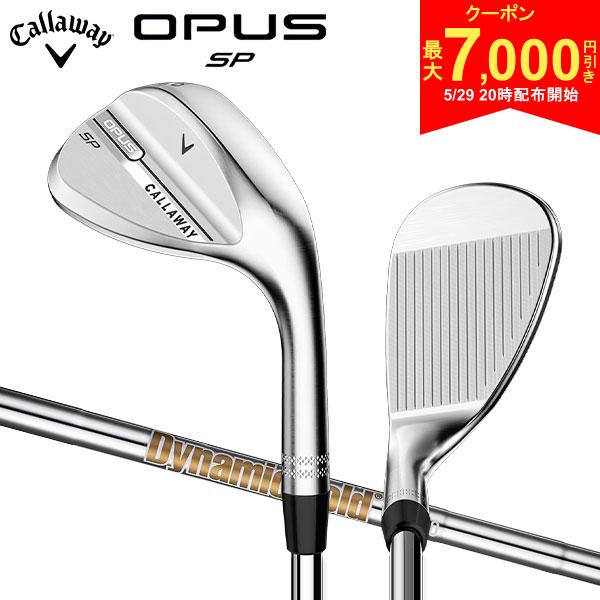 Rakuten - 【29日20時開始!最大7,000円引きクーポン！】キャロウェイ OPUS SP ウェッジ Dynamic Gold スチールシャフト