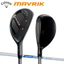 キャロウェイ ゴルフ マーベリック ユーティリティー N.S.PRO Zelos 7 Hybrid スチールシャフト Callaway MAVRIK ゼロス【キャロウェイ】【ユーティリティー】【あす楽対応】