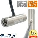 トゥルーロール ゴルフ TR-III 360 センターシャフト パター シルバーサテン仕上げ Tru-Roll トゥルーロール360【あす楽対応】