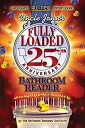 yÁzyAiEgpzUncle John's Fully Loaded 25th Anniversary Bathroom Reader (Uncle John's Bathroom Reader Annual) (English Edition)