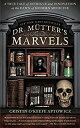 【中古】【輸入品・未使用】Dr. Mutter's Marvels: A True Tale of Intrigue and Innovation at the Dawn of Modern Medicine (English Edition)