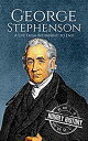 【中古】【輸入品・未使用】George Stephenson: A Life From Beginning to End (Biographies of Engineers Book 2) (English Edition)